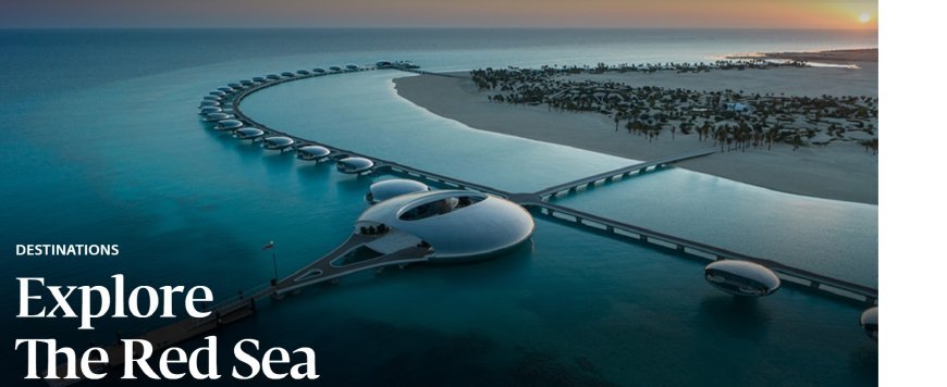 Discover the Red Sea: A Luxurious Escape into Nature and Culture